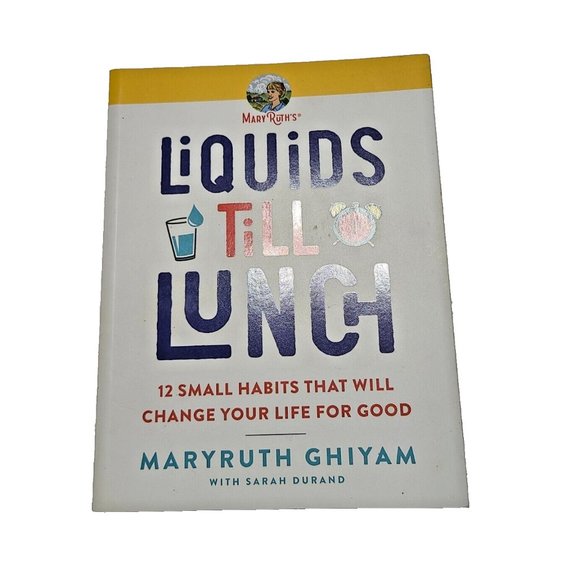 Liquids till Lunch : 12 Small Habits That Will Change Your Life for Good - Picture 1 of 2